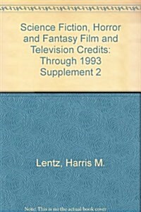 Science Fiction, Horror & Fantasy Film and Television Credits Supplement 2 (Hardcover)