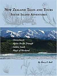 New Zealand Tales and Tours: South Island Adventures (Paperback)