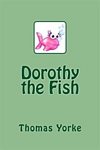 Dorothy the Fish (Paperback)