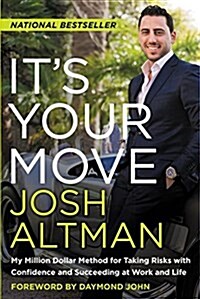 Its Your Move: My Million Dollar Method for Taking Risks with Confidence and Succeeding at Work and Life (Paperback)