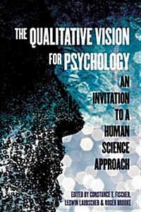 The Qualitative Vision for Psychology: An Invitation to a Human Science Approach (Paperback)