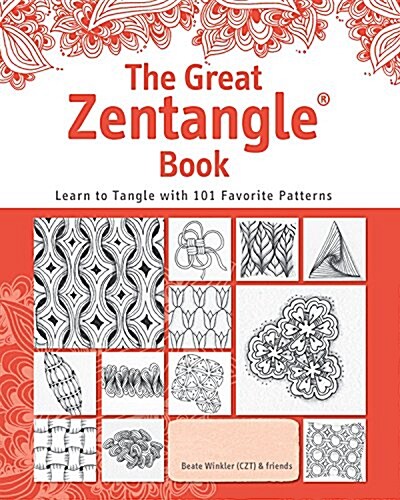 The Great Zentangle Book: Learn to Tangle with 101 Favorite Patterns (Paperback)