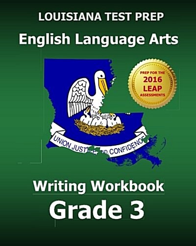 Louisiana Test Prep English Language Arts Writing Workbook Grade 3: Preparation for the Leap Ela Assessments (Paperback)