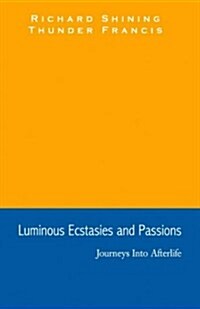 Luminous Ecstasies and Passions (Hardcover)