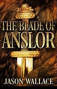 The Blade of Anslor (Paperback)