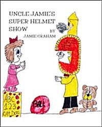 Uncle Jamies Super Helmet Show (Paperback)