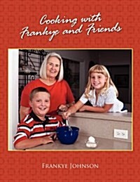 Cooking With Frankye and Friends (Paperback)