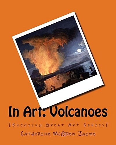 In Art: Volcanoes (Paperback)