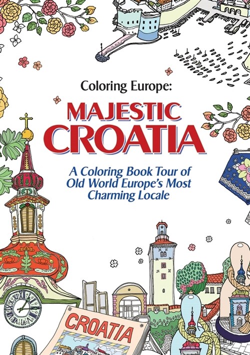 Coloring Europe: Majestic Croatia (Paperback)