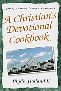 A Christians Devotional Cookbook (Paperback)