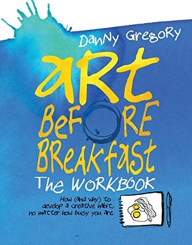 Art Before Breakfast: The Workbook (Other)