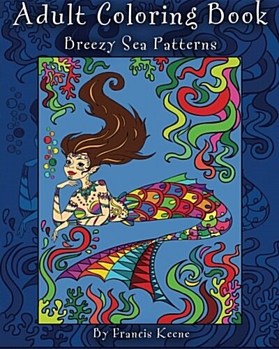 Adult Coloring Book: Breezy Sea Patterns (Paperback)