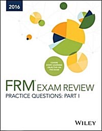 Wiley Practice Questions for 2016 Part I Frm Exam (Paperback)