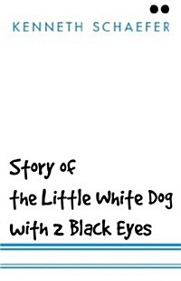 Story of the Little White Dog With 2 Black Eyes (Paperback)