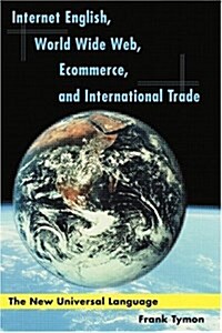 Internet English, World Wide Web, Ecommerce, and International Trade (Paperback)