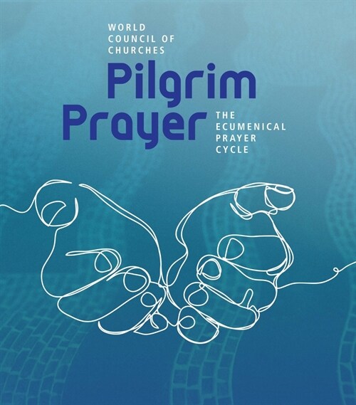 Pilgrim Prayer: The Ecumenical Prayer Cycle (Paperback)