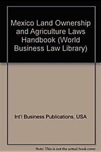 Mexico Land Ownership and Agriculture Laws Handbook (Paperback)