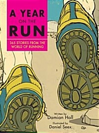 A Year on the Run : 365 Stories from the World of Running (Hardcover)