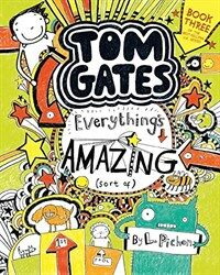 Tom Gates: Everything's Amazing (Sort Of) (Paperback)