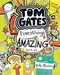 Tom Gates: Everythings Amazing (Sort Of) (Paperback)