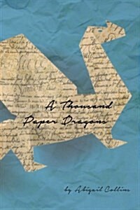 A Thousand Paper Dragons (Paperback)