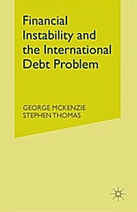 Financial Instability and the International Debt Problem (Paperback)
