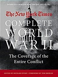 New York Times Complete World War II: The Coverage of the Entire Conflict (Paperback)