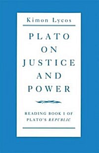 Plato on Justice and Power : Reading Book 1 of Platos Republic (Paperback)