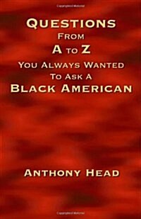 Questions From A To Z You Always Wanted To Ask A Black American (Paperback)
