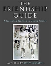 The Friendship Guidebook: A Journaling Roadmap to Making Friends (Paperback)