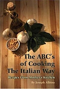 The ABCs of Cooking the Italian Way (Paperback)
