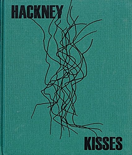 Stephen Gill: Hackney Kisses (Hardcover)
