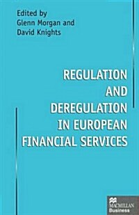 Regulation and Deregulation in European Financial Services (Paperback)