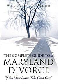 Complete Guide to a Maryland Divorce (Hardcover)