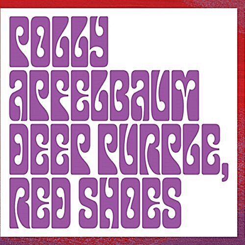 Polly Apfelbaum: Deep Purple, Red Shoes (Hardcover)