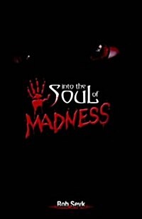 Into The Soul Of Madness (Hardcover)