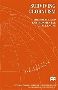Surviving Globalism : The Social and Environmental Challenges (Paperback, 1st ed. 1997)