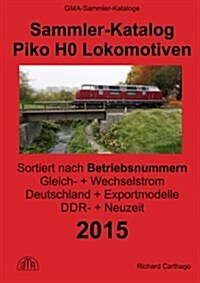 Sammler-katalog Piko H0 Lokomotiven 2015 Nach Betriebsnummern (Paperback)