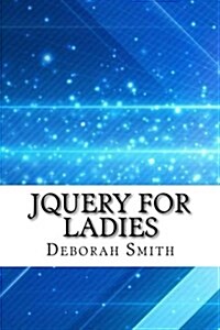 Jquery for Ladies (Paperback)