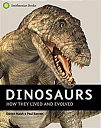 Dinosaurs: How They Lived and Evolved (Hardcover)