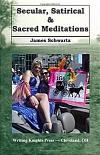 Secular, Satirical & Sacred Meditations (Paperback)