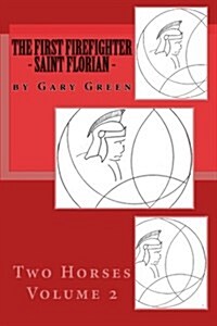 The First Firefighter - Saint Florian (Paperback, Large Print)