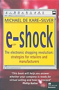 E-Shock : The Electronic Shopping Revolution: Strategies for Retailers and Manufacturers (Paperback)