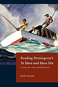 Reading Hemingways to Have and Have Not: Glossary and Commentary (Paperback)