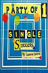 Party of 1: Single Success (Paperback)