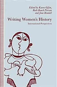 Writing Womens History : International Perspectives (Paperback, 1991 ed.)