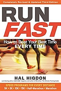 Run Fast: How to Beat Your Best Time Every Time (Paperback)