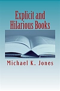 Explicit and Hilarious Books (Paperback)