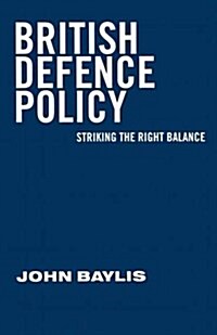 British Defence Policy : Striking the Right Balance (Paperback, 1989 ed.)