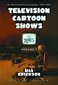 Television Cartoon Shows (Hardcover, 2nd, Illustrated)